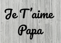 Je t'aime Papa